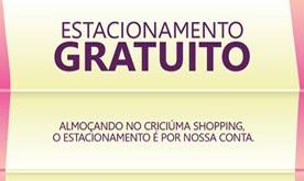 Estacionamento gratuito na hora do almoço? É no Criciúma Shopping!