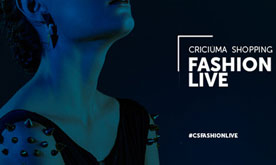 Criciúma Shopping lança Fashion Live: evento de moda, estilo e tendência