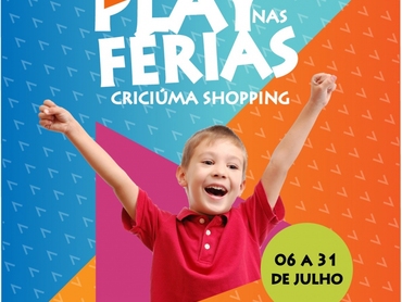 Play nas férias no Criciúma Shopping!
