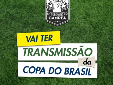 Vem assistir à Copa do Brasil com a gente!