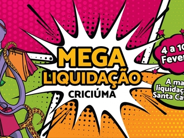 Semana de Mega Liquidação no Criciúma Shopping